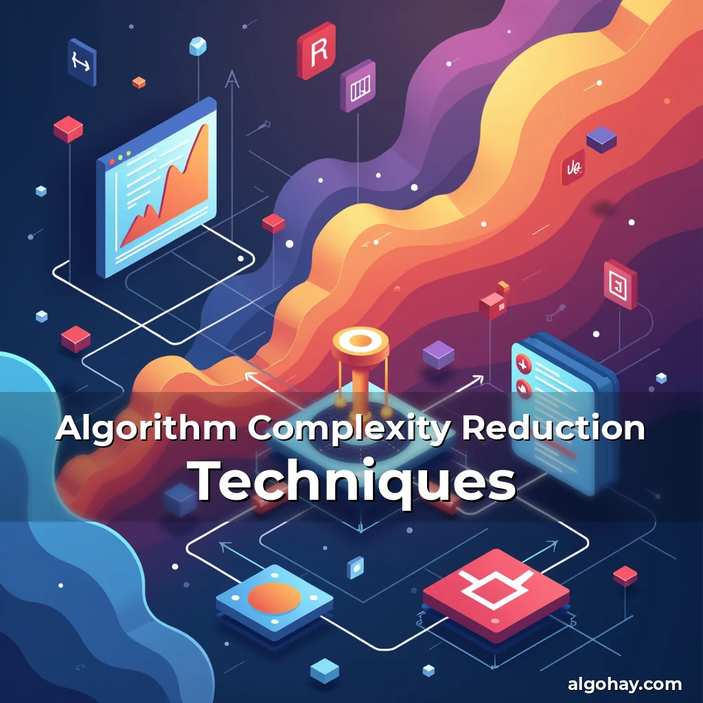 Algorithm Complexity Reduction Techniques